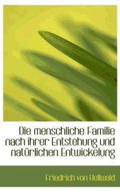 Portada de Die menschliche Familie nach ihrer Entstehung und natürlichen Entwickelung