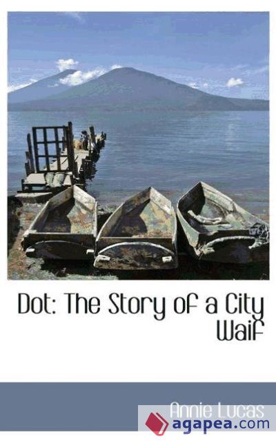 Dot: The Story of a City Waif