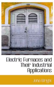 Portada de Electric Furnaces and Their Industrial Applications