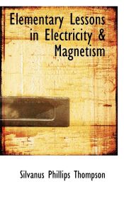 Portada de Elementary Lessons in Electricity & Magnetism