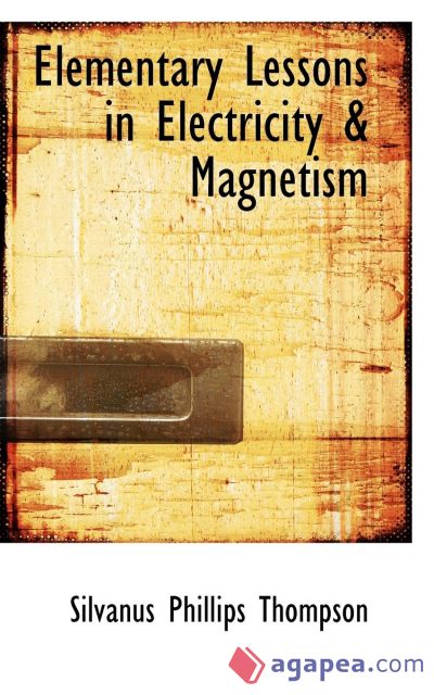 Elementary Lessons in Electricity & Magnetism