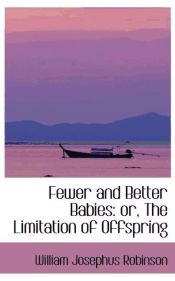 Portada de Fewer and Better Babies: or, The Limitation of Offspring