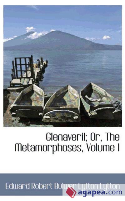 Glenaveril; Or, The Metamorphoses, Volume I