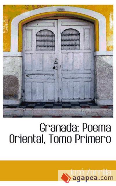 Granada: Poema Oriental, Tomo Primero