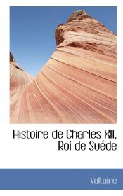 Portada de Histoire de Charles XII, Roi de Suéde