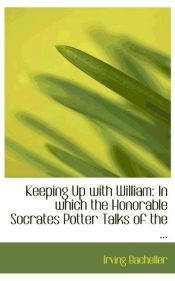 Portada de Keeping Up with William: In which the Honorable Socrates Potter Talks of the