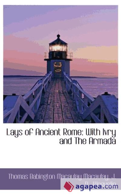 Lays of Ancient Rome: With Ivry and The Armada