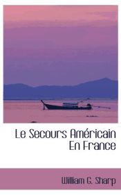 Portada de Le Secours Américain En France