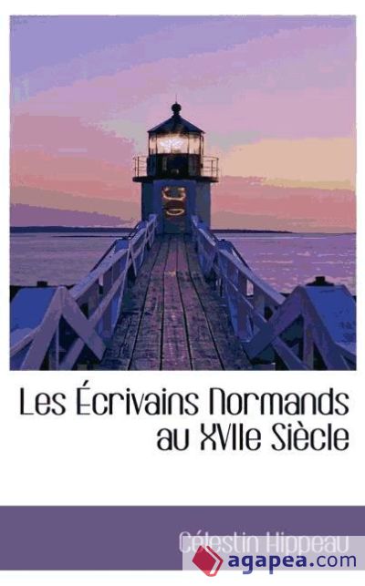 Les Écrivains Normands au XVIIe Siècle