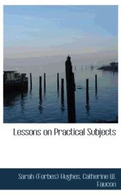 Portada de Lessons on Practical Subjects