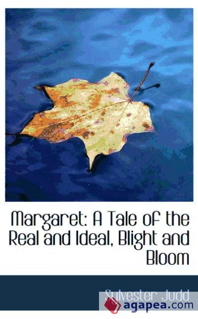 Margaret: A Tale of the Real and Ideal, Blight and Bloom