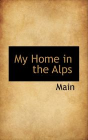 Portada de My Home in the Alps