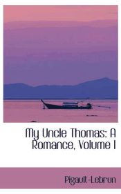 Portada de My Uncle Thomas: A Romance, Volume I