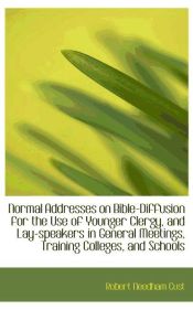 Portada de Normal Addresses on Bible-Diffusion for the Use of Younger Clergy, and Lay-speakers in General Meeti