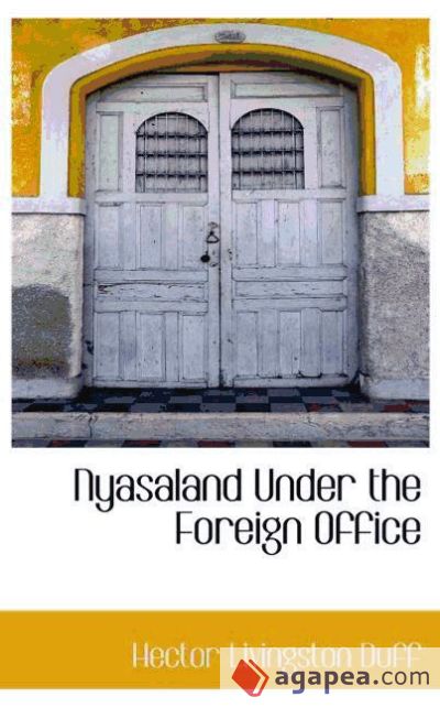 Nyasaland Under the Foreign Office