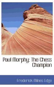 Portada de Paul Morphy: The Chess Champion