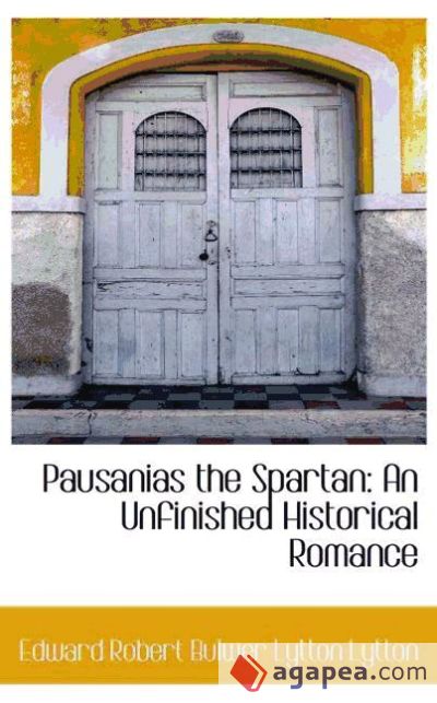 Pausanias the Spartan: An Unfinished Historical Romance