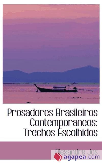 Prosadores Brasileiros Contemporaneos: Trechos Escolhidos
