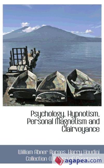 Psychology, Hypnotism, Personal Magnetism and Clairvoyance