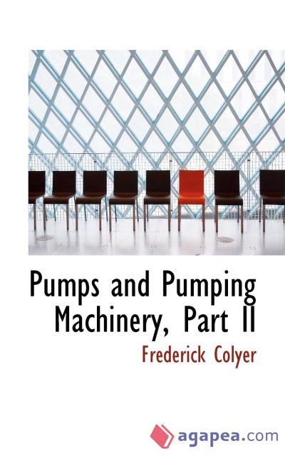 Pumps and Pumping Machinery, Part II