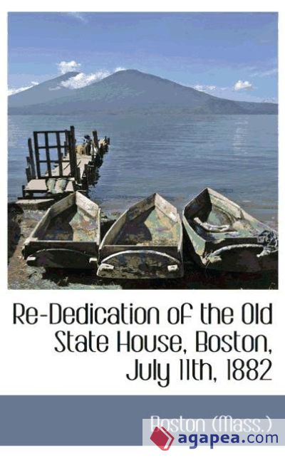 Re-Dedication of the Old State House, Boston, July 11th, 1882
