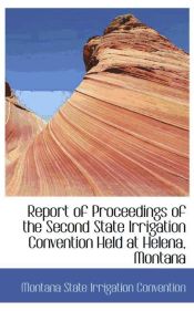 Portada de Report of Proceedings of the Second State Irrigation Convention Held at Helena, Montana