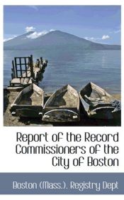 Portada de Report of the Record Commissioners of the City of Boston