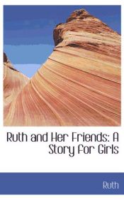 Portada de Ruth and Her Friends: A Story for Girls