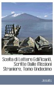 Portada de Scelta di Lettere Edificanti, Scritte Dalle Missioni Straniere, Tomo Undecimo