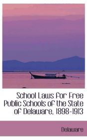 Portada de School Laws for Free Public Schools of the State of Delaware, 1898-1913