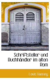 Portada de Schriftsteller und Buchhändler im alten Rom