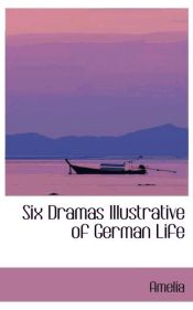 Portada de Six Dramas Illustrative of German Life