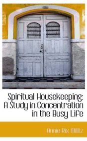 Portada de Spiritual Housekeeping: A Study in Concentration in the Busy Life