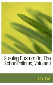 Portada de Stanley Buxton: Or, The Schoolfellows, Volume I