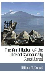 Portada de The Annihilation of the Wicked Scripturally Considered