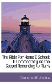 Portada de The Bible for Home & School: A Commentary on the Gospel According to Mark