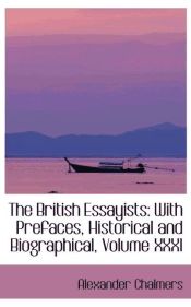 Portada de The British Essayists: With Prefaces, Historical and Biographical, Volume XXXI