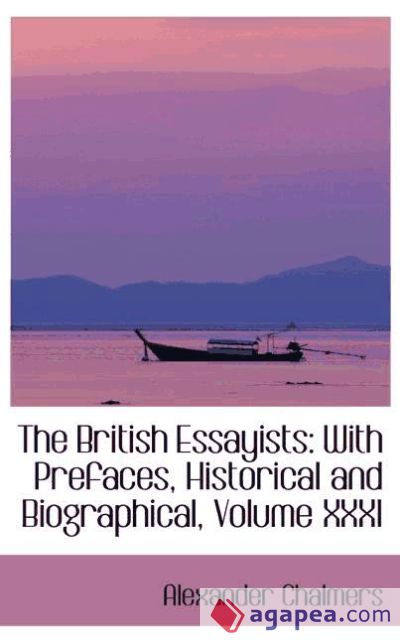 The British Essayists: With Prefaces, Historical and Biographical, Volume XXXI