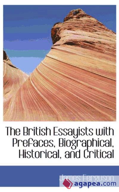 The British Essayists with Prefaces, Biographical, Historical, and Critical