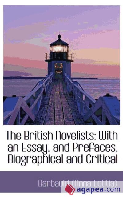 The British Novelists: With an Essay, and Prefaces, Biographical and Critical