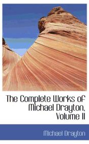 Portada de The Complete Works of Michael Drayton, Volume II