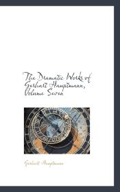 Portada de The Dramatic Works of Gerhart Hauptmann, Volume Seven