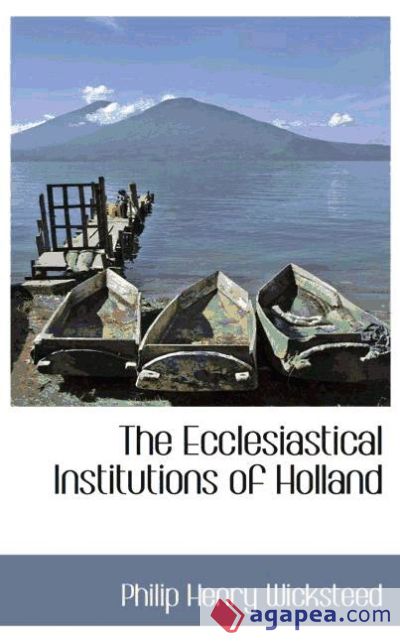 The Ecclesiastical Institutions of Holland