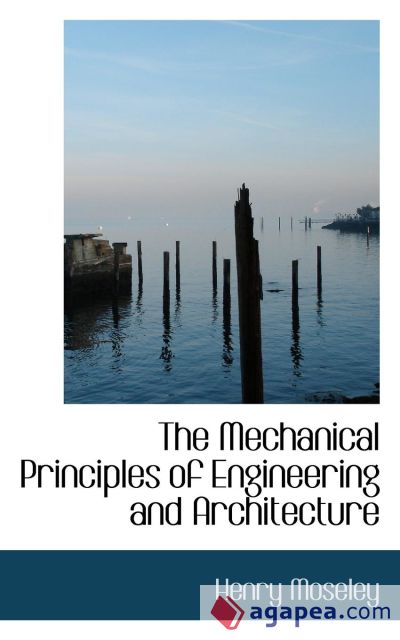 The Mechanical Principles of Engineering and Architecture