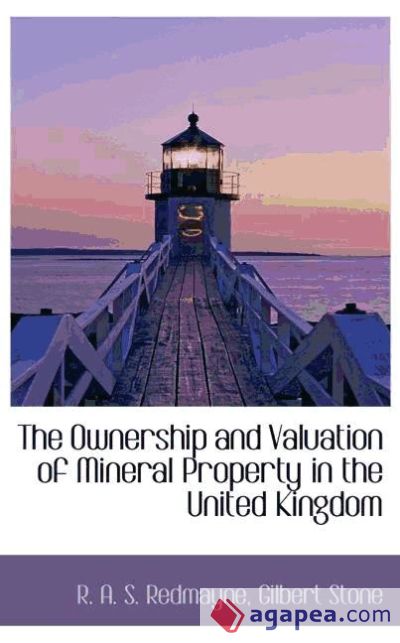 The Ownership and Valuation of Mineral Property in the United Kingdom