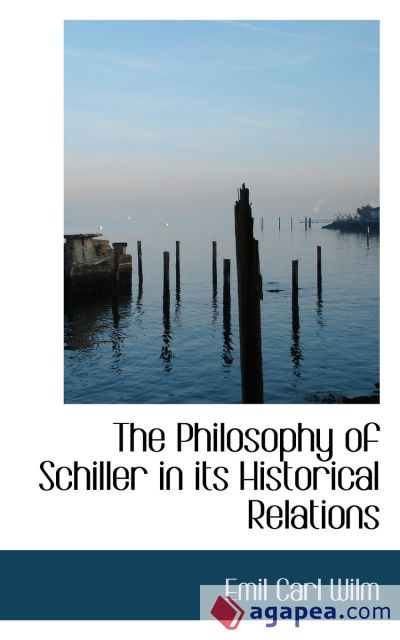 The Philosophy of Schiller in its Historical Relations