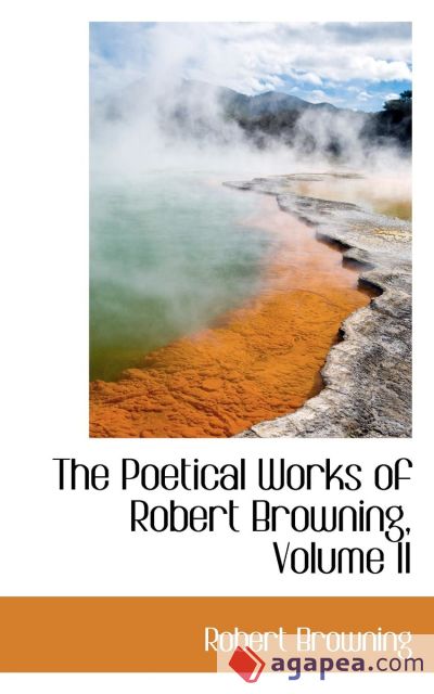 The Poetical Works of Robert Browning, Volume II