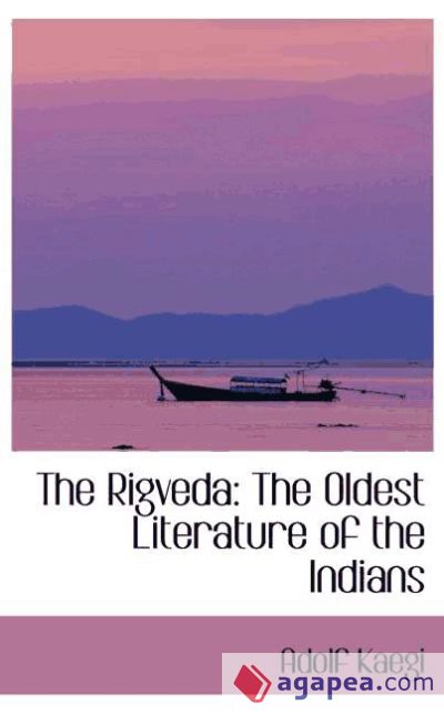 The Rigveda: The Oldest Literature of the Indians