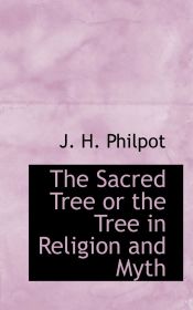 Portada de The Sacred Tree or the Tree in Religion and Myth