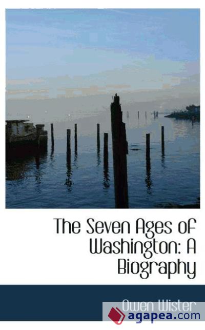 The Seven Ages of Washington: A Biography